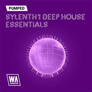 Pumped Sylenth1 Deep House Essentials