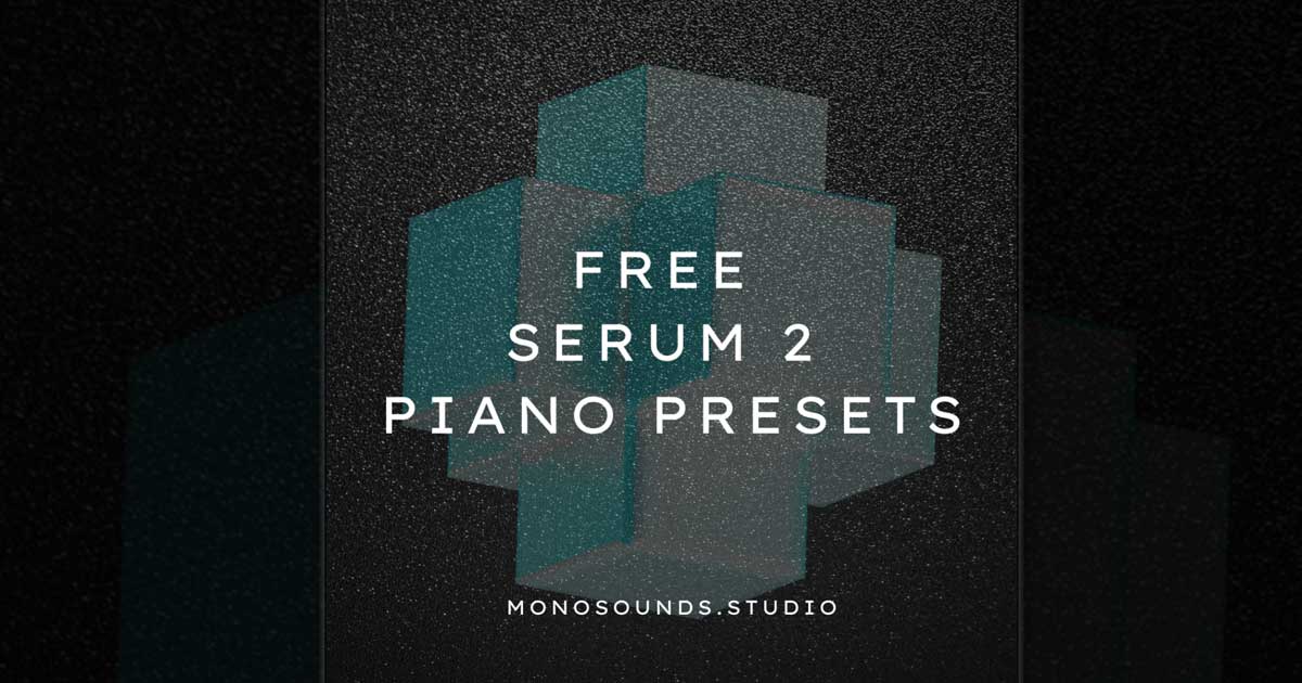 Free Serum 2 Piano Presets