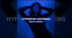 Hyperpop_Anthems